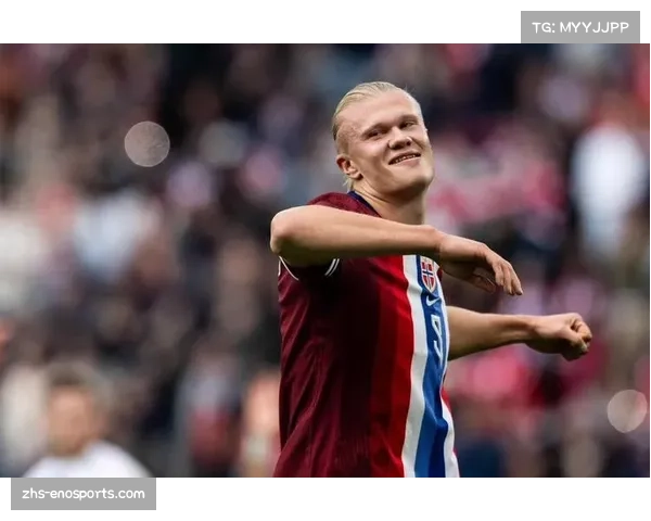 挪威11比1狂胜摩尔多瓦 哈兰德道歉因净胜球需求